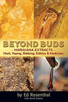 Beyond Buds - Marijuana Extracts - Hash, Vaping, Dabbing, Edibles & Medicines